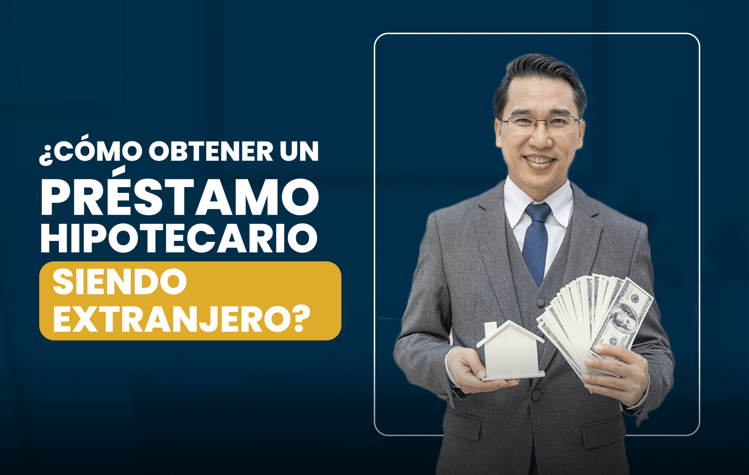 ¿Cómo obtener un préstamo hipotecario siendo extranjero?