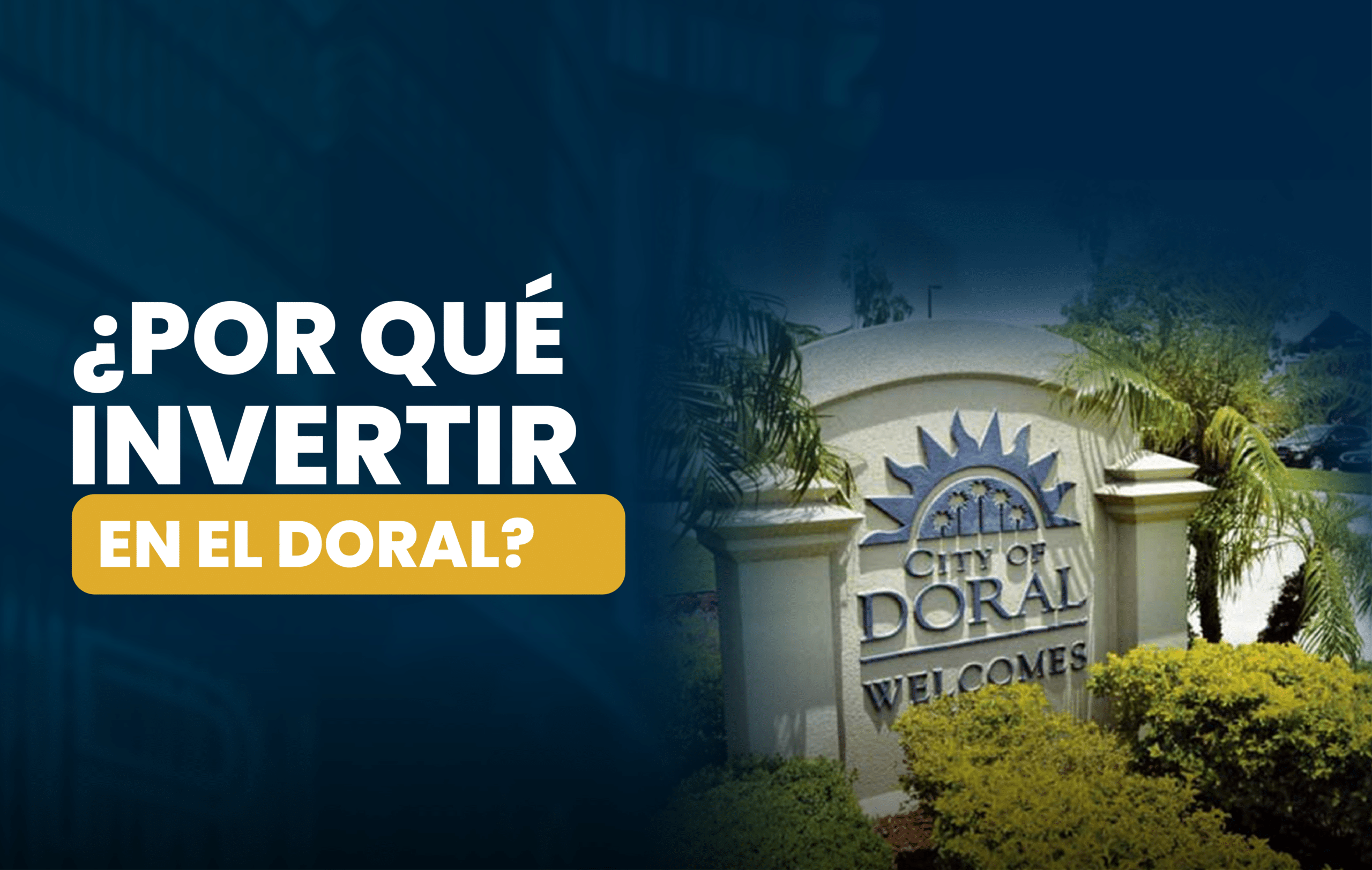 ¿Por qué debes invertir en Doral?