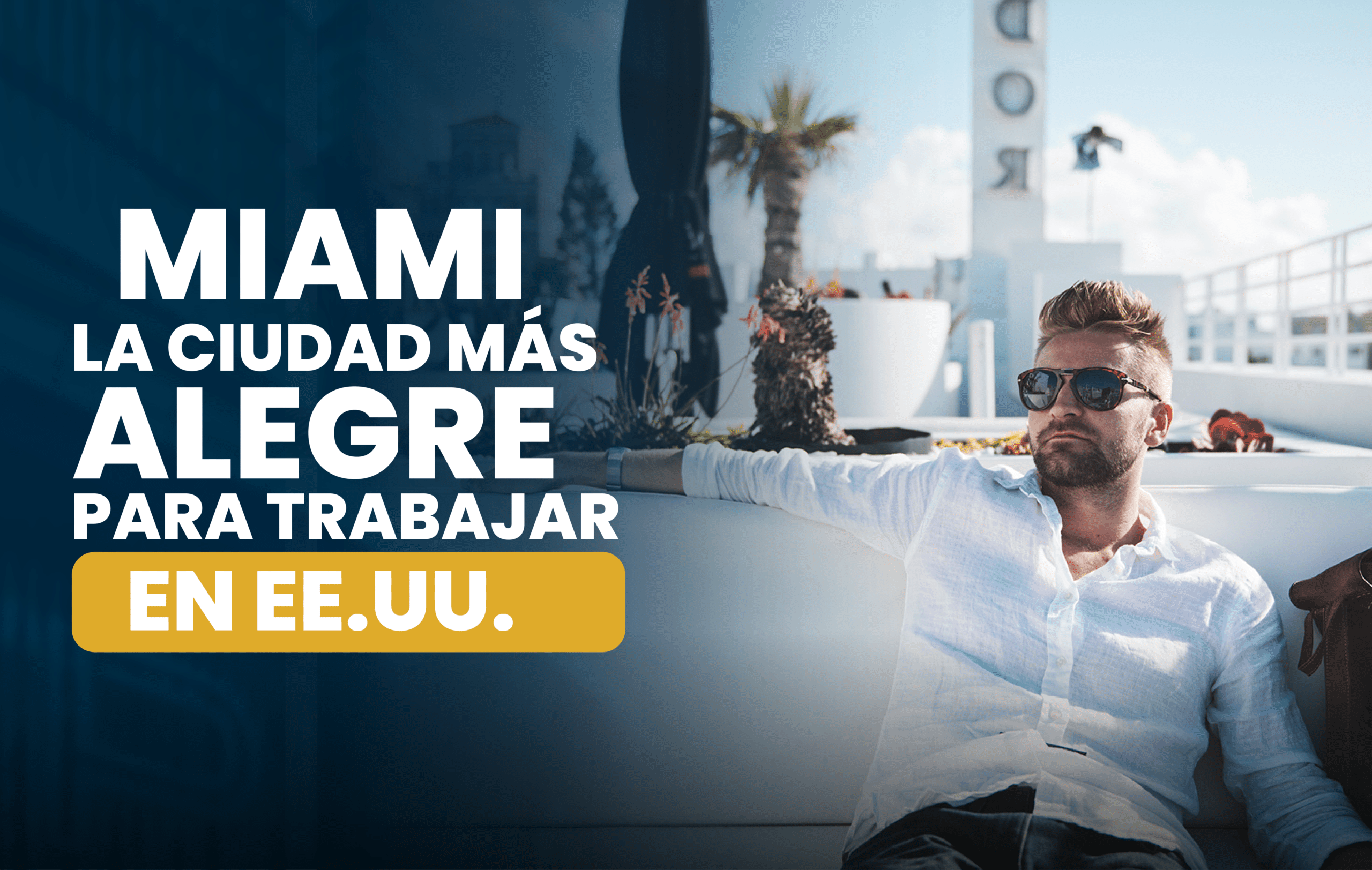 Miami es ideal para trabajar: