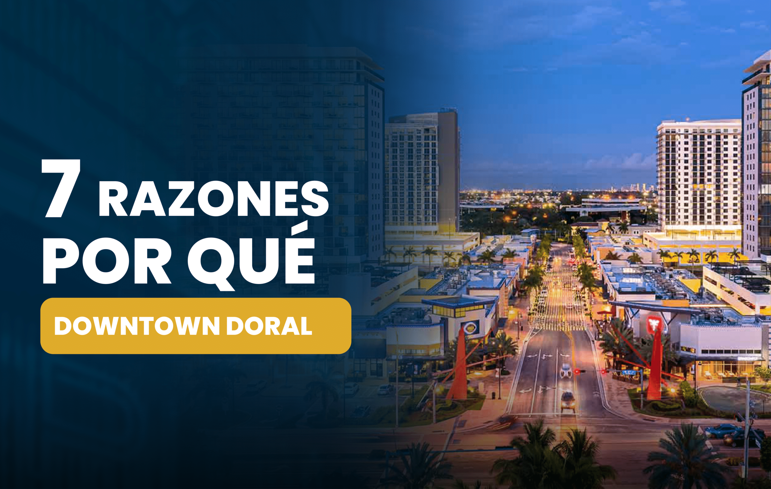 7 Razones por que Downtown Doral