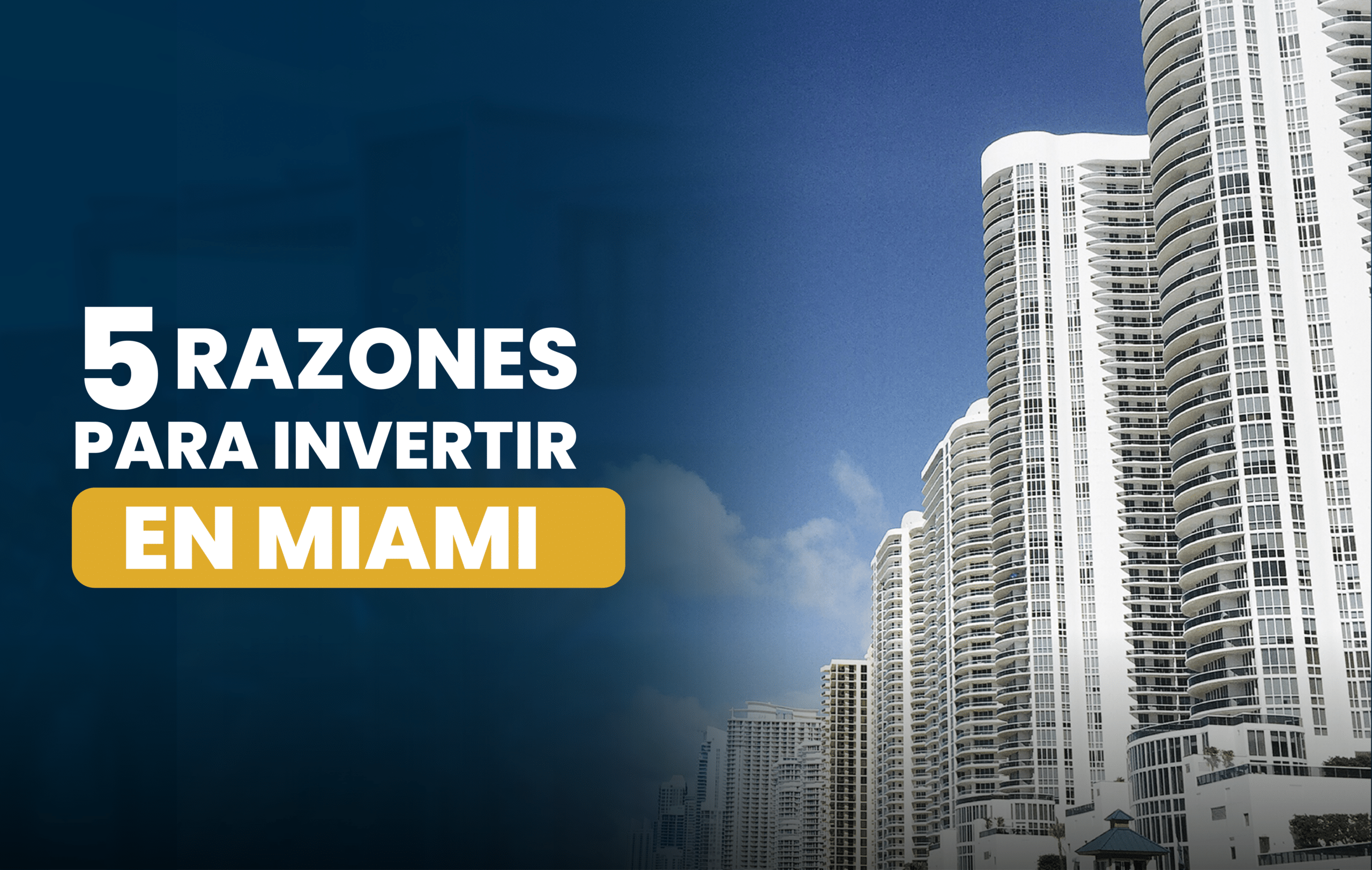 Razones para invertir en Miami: