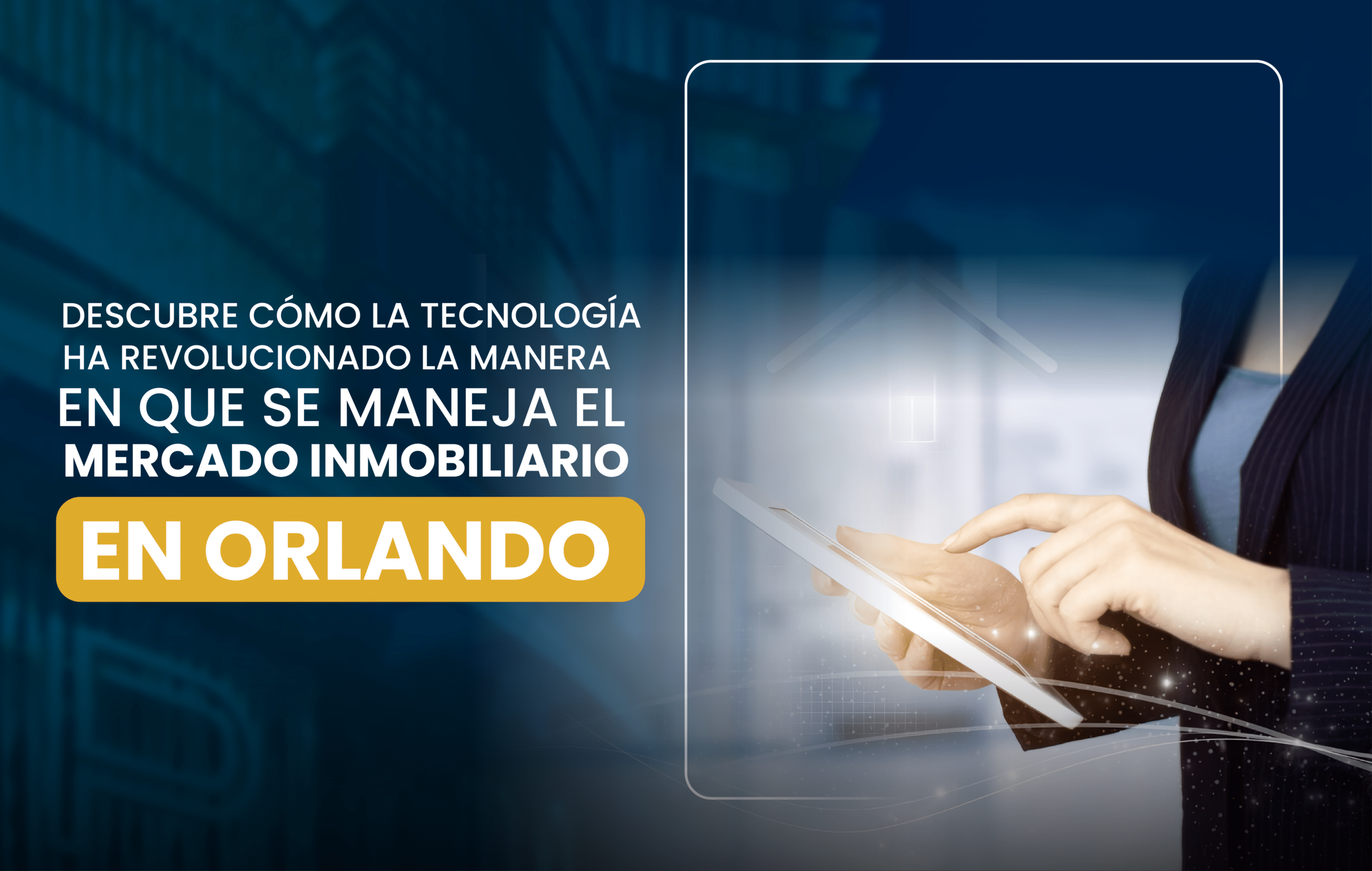 Descubre cómo la tecnología ha revolucionado la manera en que se maneja el mercado inmobiliario en Orlando.